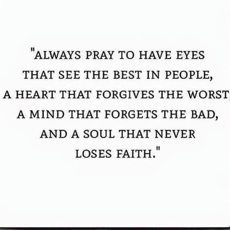 Always pray to have eyes that see the best in people... See The Best In People, Always Pray, Creator Of The Universe, Almighty God, Work Quotes, Quotes About God, Note To Self, Faith Quotes, Beautiful Quotes