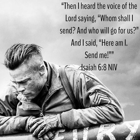 “Then I heard the voice of the Lord saying…” Isaiah 6:8 - More at: http://quotespictures.net/21714/then-i-heard-the-voice-of-the-lord-saying-isaiah-68 #militarytattoos Isaiah 6 8 Tattoo, Fury Quotes, Bible Quote Tattoos, 8 Tattoo, Military Life Quotes, Soldier Quotes, Isaiah 6 8, Christian Soldiers, Bible Verse Tattoos