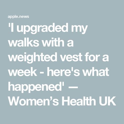 'I upgraded my walks with a weighted vest for a week - here's what happened' — Women’s Health UK Walking With Weighted Vest, Walking Weight Off, Weighted Vest Benefits, Weighted Vest Workout For Women, Weighted Walking, Weight Vest Workout, Walking With Weights, Weight Vest, Walking Women