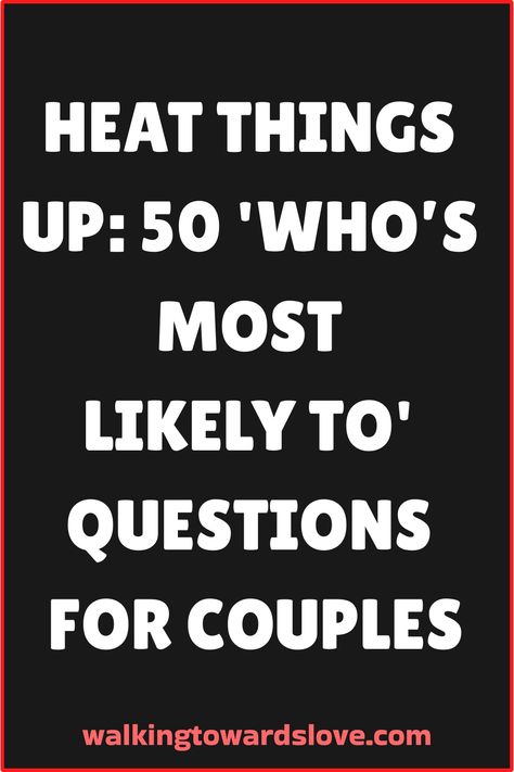 Prepare for an evening that’s as fun as it is flirty with ’50 ‘Who’s Most Likely To’ Questions for Couples: Dirty Version.’ This daring twist on a classic game invites couples to laugh, tease, and delve into each other’s more adventurous sides. Perfect for a playful date night or a private moment together, these questions Who’s More Likely To, Whos More Likely To Questions Couples, Whos Most Likely To Questions Couple, Cute Couple Questions, Who’s Most Likely To Questions For Couples, Who’s Most Likely, Most Likely To Questions, Who's Most Likely To Questions, Fun Couple Questions