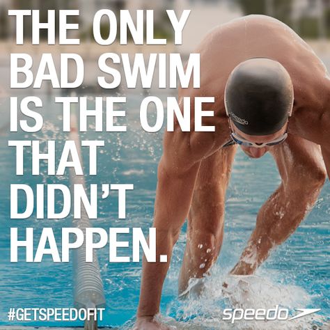 The only bad swim is the one that didn't happen! #Speedo #GetSpeedoFit Michael Phelps Swimming, Swimming Motivational Quotes, Swimmer Memes, Swim Quotes, Swim Inspiration, Swimming Jokes, Learning To Swim, Swimming Posters, Swimming Motivation