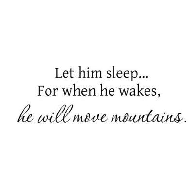 Let Him Sleep...Baby Wall Quote. Just like the one for little girls Sleeping Baby Quotes, Quotes For Baby, Son Quotes, Original Quotes, Decor Stickers, Quilt Labels, Love My Boys, Wall Decor Stickers, Baby Quotes