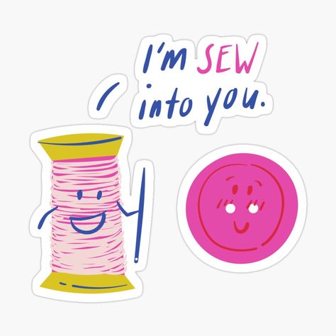 Get my art printed on awesome products. Support me at Redbubble #RBandME: https://www.redbubble.com/i/sticker/Love-pun-I-m-so-into-you-sewing-by-javes93/47142247.JCQM3?asc=u Embroidery Cute, Creative Baby Shower, Relationships Goals, Love Puns, Cute Puns, Pun Gifts, Decorate Notebook, Coloring Stickers, Eye Catching Colors