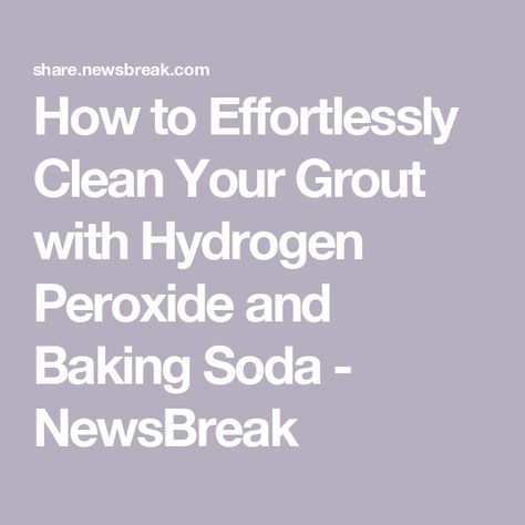 How to Effortlessly Clean Your Grout with Hydrogen Peroxide and Baking Soda - NewsBreak Hydrogen Peroxide And Baking Soda, Peroxide And Baking Soda, Cleaning With Hydrogen Peroxide, Clean Tile Grout, Hydrogen Peroxide, Good Morning America, Grout, Grease, Home Remedies