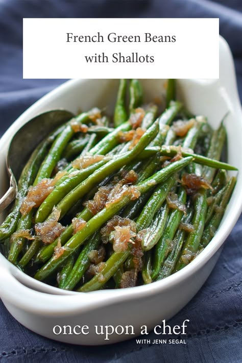 French Green Beans with Shallots French Beans Recipe, Recipes For Green Beans, French Green Bean Recipes, Once Upon A Chef Recipes, Green Beans With Shallots, Beans With Bacon, French Green Beans, French Beans, Best Thanksgiving Side Dishes