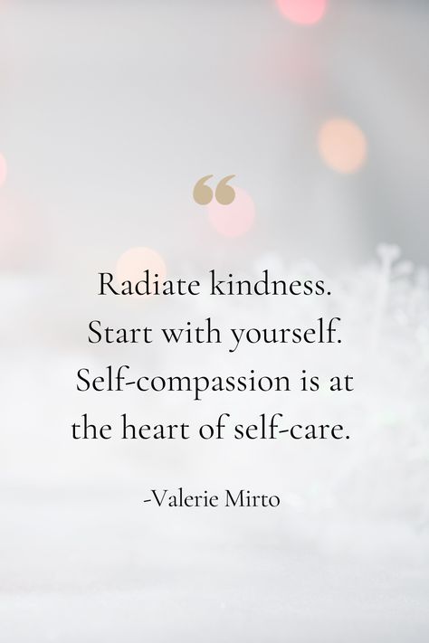 Remember to treat yourself with compassion and respect. Self-compassion is the core of self-care. When you love yourself, you can radiate kindness to others. #kindness #selfcare #compassion Self Kindness Quotes, Compassion Aesthetic, Compassion Photography, Dream Mapping, Compassion Art, Goal 2024, Green Potion, Kindness To Others, Self Compassion Quotes