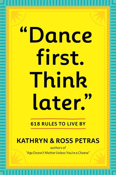 "Dance First. Think Later" Dance First Think Later, Age Doesnt Matter, Study Hacks, Give Directions, Life Changing Books, Reading Apps, Witty Quotes, Quotes By Famous People, Book Humor