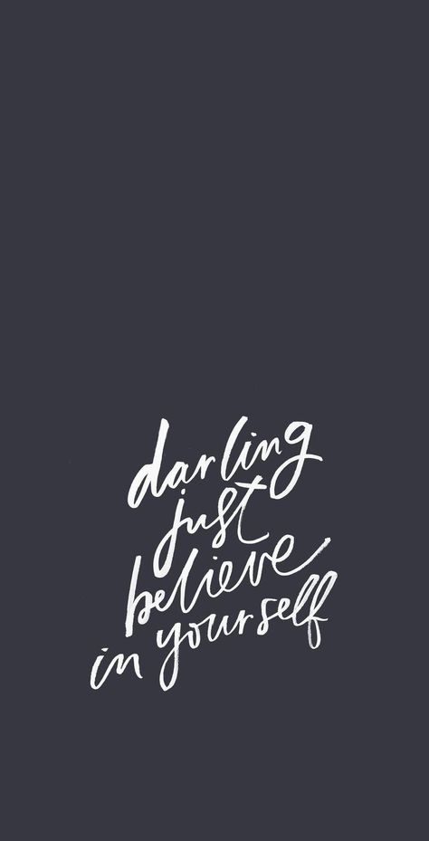 Darling, just believe in yourself Dreams Quotes, Motivation Positive, Nice Quotes, Iphone Lockscreen, Just Believe, Empowerment Quotes, Super Quotes, Trendy Quotes, Care Quotes