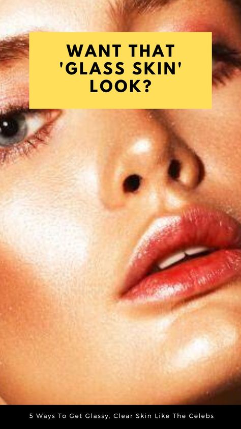 Want That 'Glass Skin' Look? 5 Ways To Get Glassy, Clear Skin Like The Celebs | YourTango #beauty #makeup #glassskin How To Get Glassy Skin, Glass Face Look, How To Get Glassy Skin Naturally, How To Get Glass Glowing Skin, Glass Skin Natural Remedy, How To Get Smooth Glass Skin, How To Have Glass Skin, How To Get Glass Skin, Glass Skin Naturally At Home