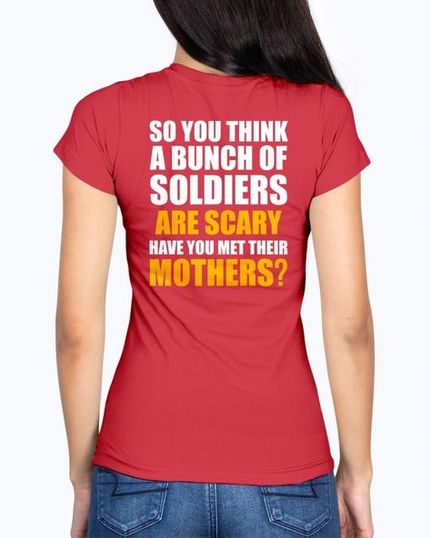 The design featuring the saying "So You Think A Bunch of Soldiers Are Scary, Have You Met Their Mothers?" on the front chest and back. Available for T-shirts, V-necks, Hoodie & Tank Top Our new design will be the perfect gift for either Army Moms of Son or Daughter. If you have any specific requirements for it, please don't hesitate to contact us for the modification. Show Your Pride & Love. You can now freely show the world how you are proud of your Soldier in the Army with our shirt. L Proud Marine Mom, Marine Mom Shirts, Patriotic Quotes, Marine Mom, Pride Love, Army Mom, Hoodie Tank Top, True Red, Mom Quotes