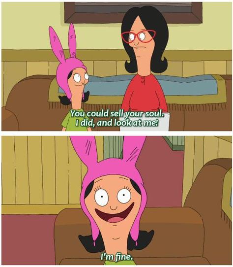 #louise #soul #bobsburgers Bobs Burgers Memes, Bobs Burgers Quotes, Bobs Burgers Funny, Louise Belcher, Tina Belcher, Fraggle Rock, Bob's Burgers, Bobs Burgers, Pink Bunny