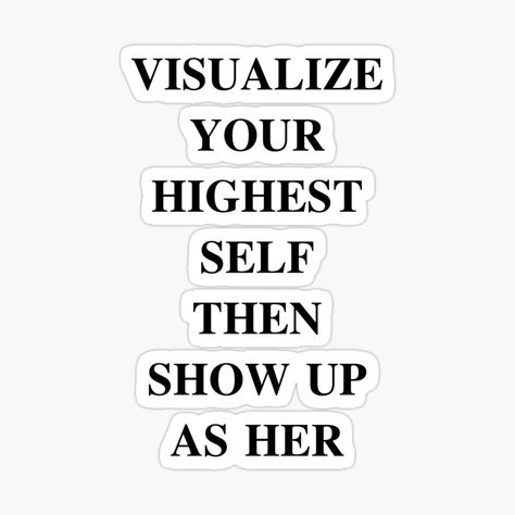 Visual Your Highest Self, Visualize Your Highest Self Then Show Up As Her, Show Up As Her, Visualize Your Highest Self, Dash Board, Highest Self, Thinking Quotes, Motivation Board, 2024 Vision