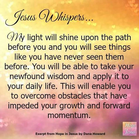 Jesus Whispers.... My light will shine a path before you Jesus Whispers, In Jesus Name, Jesus Name, Prayer Verses, I Love U, Christian Encouragement, God Prayer, Gods Promises, Love U