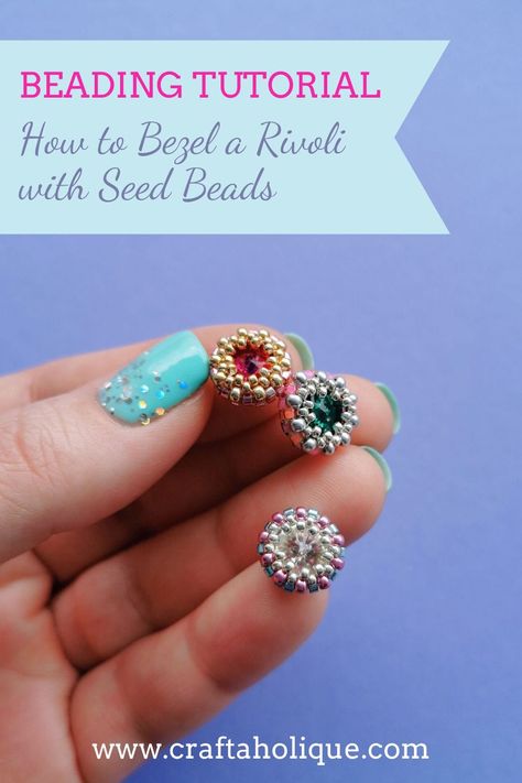 How to bezel set a rivoli with seed beads Floral Accessories Jewelry, Beading Tips, Books For Women, Free Jewellery Making Tutorials, Polymer Clay Ring, Make Earrings, Beaded Ring, Beading Techniques, Beading Tutorial