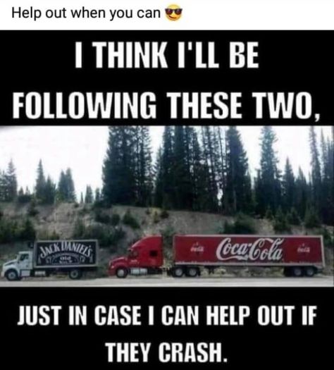 Rum And Coke, Trucker Quotes, Truck Memes, Jack And Coke, Trucker Humor, Alcohol Humor, Truck Driving, Funny Jokes For Adults, Fresh Memes