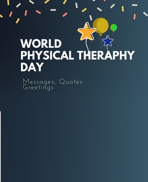 few quotes that can help you to understand the spirit of World Physical Therapy day better – Pt Quotes Physical Therapy, World Physical Therapy Day, Physical Therapy Quotes, Wallpaper Display, Physiotherapy Clinic, Therapy Quotes, Messages Quotes, Greetings Images, Heart Iphone Wallpaper