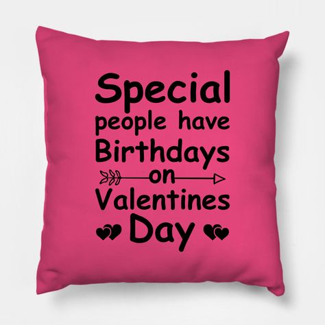 This cute Valentine's Birthday design makes a great gift for women and girls who are born on Valentine's Day.Special people have Birthdays on Valentine's Day...For you, Valentine's is not just a holiday it's your birthday. Make sure everyone knows that it's a really special day for you because you were born on February 14th. -- Choose from our vast selection of throw pillows to match with your desired size to make the perfect custom pillow. Pick your favorite: Movies, TV Shows, Art, and so much Birthday On Valentine's Day, 14th February Valentines Day, Happy Birthday Valentines Day, Wishes Song, Happy Birthday Wishes Song, Happy Valentines Day Pictures, Happy Birthday Valentine, Birthday Wishes Songs, Birthday Women