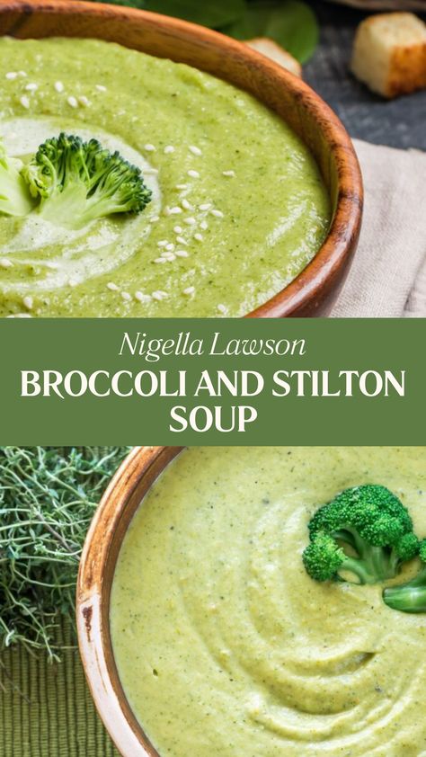 Nigella Broccoli And Stilton Soup Stilton And Broccoli Soup, Broccoli Stilton Soup Recipe, Broccoli Stilton Soup, Broccoli And Stilton Soup Recipe, Broccoli Stem Soup, Brocoli Soup Recipes, Broccoli Recipes Soup, Nigella Recipes, Cream Of Broccoli Soup Recipe