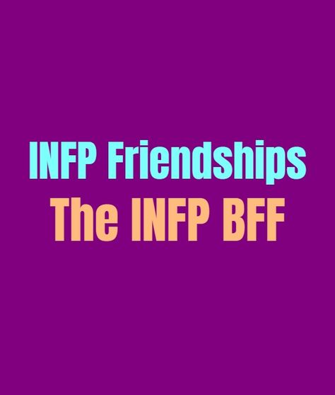 Infp Friendship, Infp 5w4, Friendship Articles, Mbti Facts, Infp Woman, Enneagram Type 9, Infp Personality Type, Personality Growth, Meyers Briggs