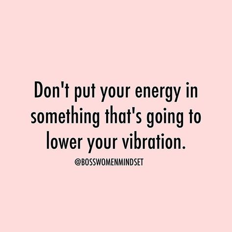 Don't put your energy in something that's going to lower your vibration Low Vibrational Energy Quotes, Low Vibrational Energy, The 369 Method, 369 Method, Nasa Scientist, Supreme Witch, Manifestation Techniques, Energy Quotes, Wallpaper Photos