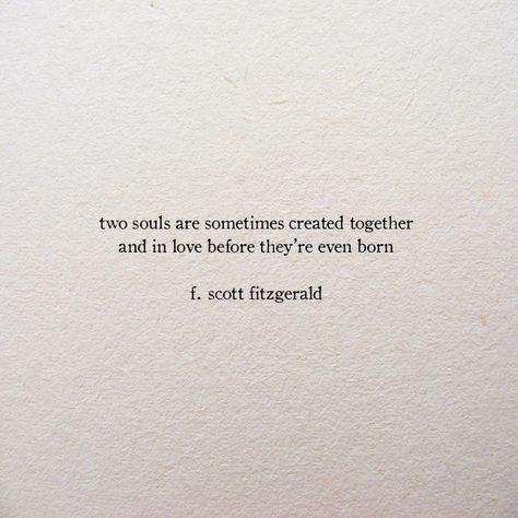 Books Quotes About Love, Quotes On Soulmates, Quotes About Finding The One, Quotes About Finding Love, Quotes About Soulmates, We Quotes, Soulmates Quotes, Beautiful And Damned, The Beautiful And Damned