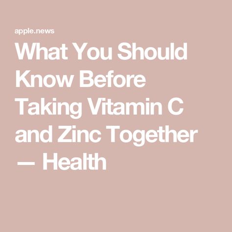 What You Should Know Before Taking Vitamin C and Zinc Together — Health Vitamin C And Zinc, Immune Health, Many People, Vitamin C, Vitamins, Medical, Health