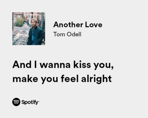 Tom Odell Another Love, Another Love Song, Another Love Lyrics, Tara Carpenter, Tom Odell, Music Journal, Spotify Lyrics, Lyric Poster, Another Love