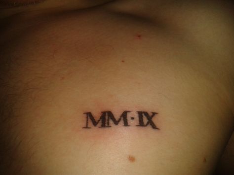 Premier/first tattoo, MMIX (2009) 2009 Tattoo, Inspiration Tattoos, Cute Tattoos For Women, First Tattoo, Inspirational Tattoos, Cute Tattoos, Tattoos For Women, Tattoo Quotes, Tattoo Ideas