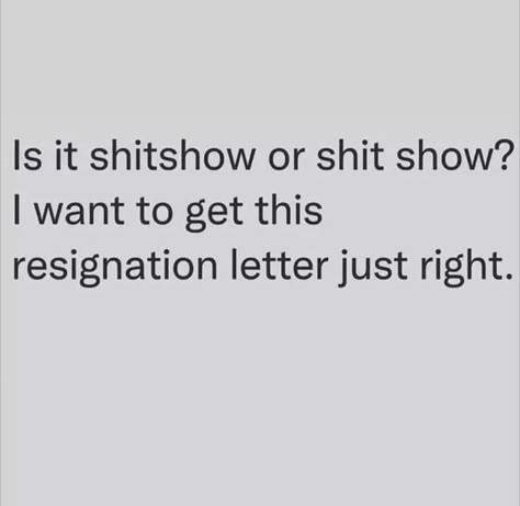 Resignation Quotes, Workplace Humor, Work Quotes Funny, Work Memes, Twisted Humor, Nurse Humor, Ecards Funny, Work Humor, Work Quotes