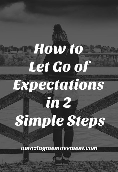 Why you need to let go of expectations immediately. having expectations|how to overcome expectations|personal growth article|self help articles|self help tips|personal development|letting go of expectations How To Expect Less From People, How To Lower Your Expectations, How To Let Go Of Expectations, How To Lower Expectations, How To Not Have Expectations, How To Not Expect Anything From Anyone, Unmet Expectations Quotes, Letting Go Of Expectations, Self Expectations