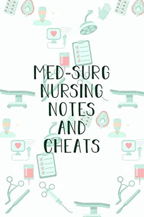 Med-Surg Nursing Notes And Cheats: Funny Nursing Theme Notebook - Includes: Quotes From My Patients And Coloring Section - Graduation And Appreciation Gift For Medical Surgical Nurses Lpn Notes, Date Journal, Medical Essentials, Nursing Tools, Nursing School Prep, Nursing School Studying Cheat Sheets, Medical Assistant Student, Nursing School Inspiration, Interactive Journal