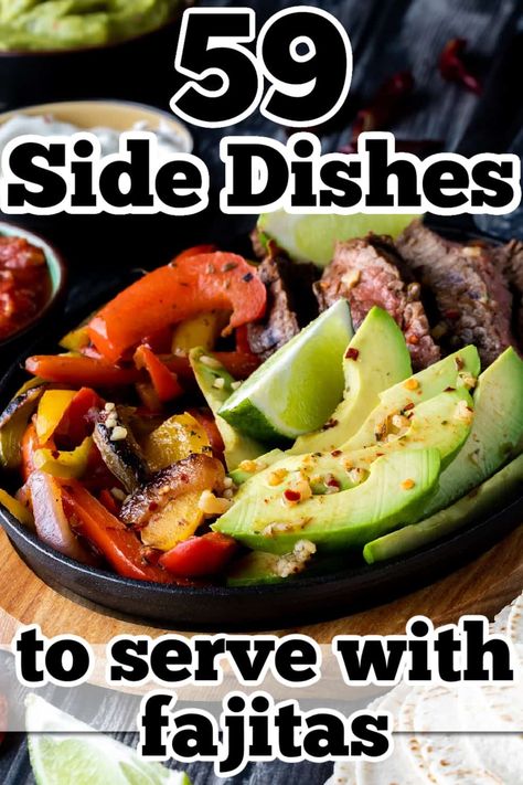 Sides For Chicken Fajitas Dishes, Fajita Night Sides, Side Dish With Fajitas, Fajita Meal Sides, What To Serve With Fajitas Dinners, Side Dishes With Fajitas, Side For Fajitas, Sides That Go With Fajitas, Chicken Fajitas Dinner Sides