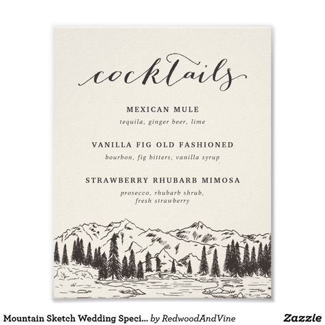 Mountain Sketch Wedding Specialty Cocktails Sign Designed to match our Mountain Sketch wedding collection, this rustic elegant style sign is perfect for placing at the bar to share your specialty cocktail creations with guests. Personalize with six text fields on an ivory background accented with a hand sketched style illustration of mountain peaks, pine trees and a flowing river. "Cocktails" appears at the top in hand lettered calligraphy script. Wedding Specialty Cocktails, Mountain Sketch, Specialty Cocktails, Purple Cocktails, Cocktail Sign, Cocktail List, Specialty Cocktail, Cocktails Sign, Rustic Gifts