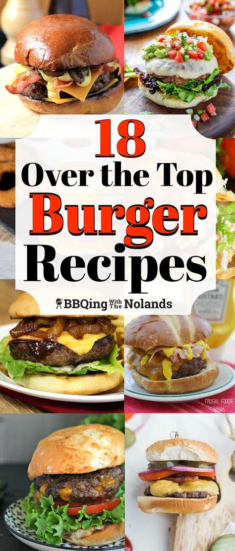 18 over the top burger recipes to keep you grilling burgers all summer long! #burgers #grilling #summer Gourmet Burgers Recipes Homemade, The Best Burger Recipe, Popular Burger Recipes, Different Kinds Of Burgers, Unique Burger Toppings, Gourmet Burgers Ideas, Grilled Burgers Recipes, Best Gourmet Burger Recipe, Burger Topping Ideas