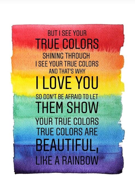 ‘True Colors’ I See Your True Colors Quotes, True Colors Lyrics, Quotes About Pride, True Colors Quotes, Cindi Lauper, Quotes Rainbow, Rainbow Quotes, Eclectic Music, Pride Quotes