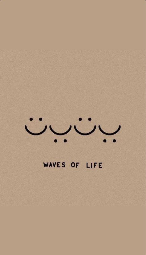 Waves Of Life Wallpaper, Waves Of Life Quotes, Cute Simple Wallpapers With Quotes, Simple Quotes Wallpaper Iphone, Waves Of Life Tattoo, Happiness Comes In Waves Wallpaper, Frases Positivas Aesthetic, Inspirational Lock Screen, Waves Quotes