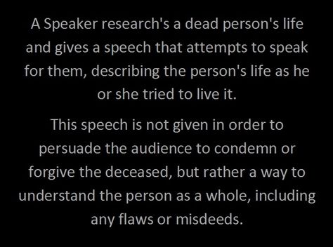 At my funeral, there is no doubt in my mind that this is what I want. If only a Speaker for the Dead actually existed... Speaker For The Dead, Enders Game, An Abundance Of Katherines, Gone Series, I Understood That Reference, Ender's Game, Orson Scott Card, Inspired Quotes, Paper Towns