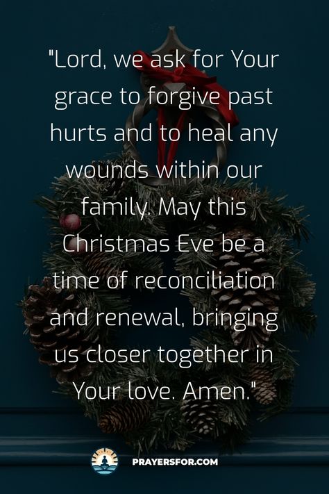 Forgiveness and Healing Prayer Prayer On Christmas Eve, Christmas Eve Prayers And Blessings, Christmas Eve Prayer Jesus, Christmas Eve Prayer, Prayers For Christmas, Prayer Friends, Christmas Dinner Prayer, Eve Bible, God Quotes Hard Times