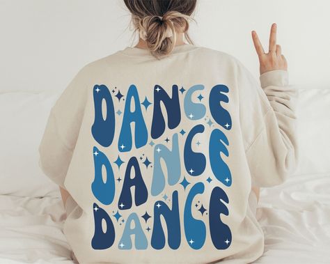 Dance Sweatshirt Dance Gifts Dance Mom Shirt Gift for - Etsy Dance Team Sweatshirts Design, Casual Graphic Print Sweatshirt For Dance Class, Dance Tops With Text Print And Crew Neck, Dance Sweatshirt Ideas, Dance Competition Gifts, Crew Neck Text Print T-shirt For Dance Class, Dance Shirts Ideas, Dance Sweatshirt, Dance Mom