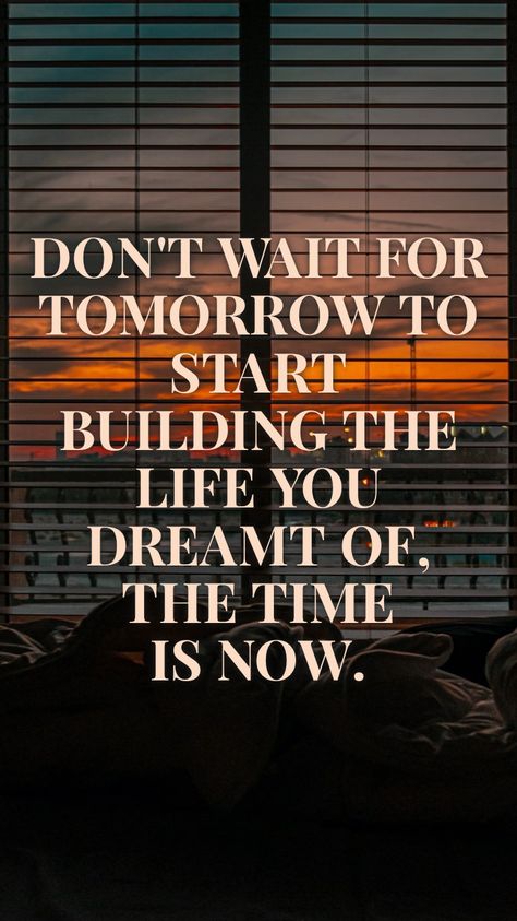 Dont Wait For Tomorrow Quotes, Right Time Quotes, Occupational Therapy Quotes, Nye 2025, Your Time Is Now, Tomorrow Quotes, Do It For Yourself, Waiting For Tomorrow, Therapy Quotes