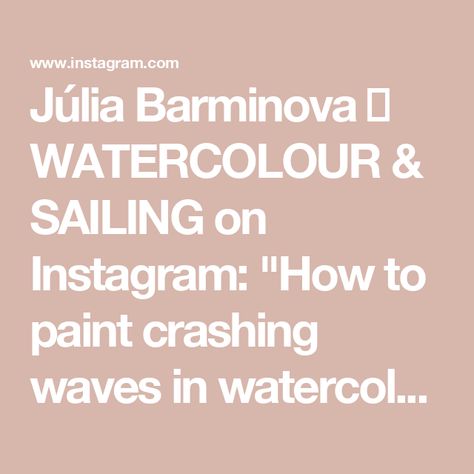 Júlia Barminova ⚓️ WATERCOLOUR & SAILING on Instagram: "How to paint crashing waves in watercolour: 

After the initial sketch, the work continues on wet paper to get those smooth, soft edges. The white foam is then brought to life by tinting everything around it, working from light to dark. The waves start filling the space from top to bottom, building up layer by layer. A few final details are added, and — here’s the result!" Layer By Layer, Wet Paper, Soft Edges, Crashing Waves, How To Paint, The White, Sailing, Initials, Sketch