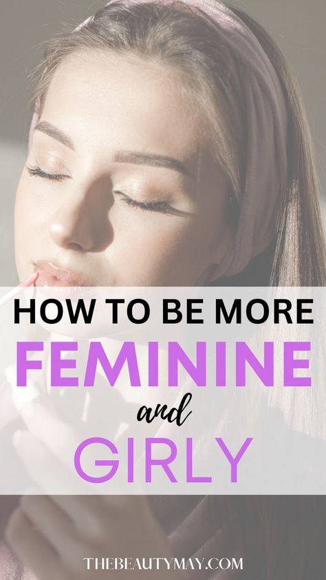 How to be more feminine How To Be More Feminine Tips, Be More Feminine, How To Be More Feminine, Femininity Tips, How To Look Attractive, Beauty Mistakes, Feminine Face, Feminine Energy Aesthetic, More Feminine