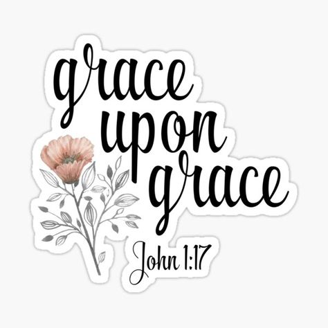 Journaling Cover, God Bible Verses, Bible Journal Stickers, Grace Upon Grace, God Sticker, Quotes Cute, Faith Stickers, Christian Quote, Christian Stickers