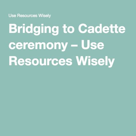 Bridging to Cadette ceremony – Use Resources Wisely Bridging To Cadettes, Use Resources Wisely, Girl Scout Songs, Bridging Ceremony, Girl Scout Promise, Girl Scout Bridging, Girl Scouts Brownies, Girl Scouts Cadettes, Girl Scout Badges