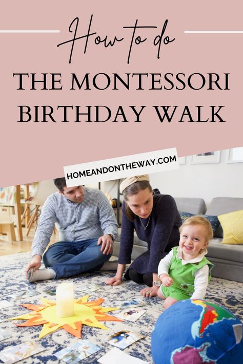 How to do the Montessori birthday walk. Montessori Celebration Of Life, Montessori Birthday Board, Waldorf 1st Birthday, Montessori Birthday Activities, Montessori Birthday Walk, Maria Montessori Birthday Activities, Montessori Birthday, Waldorf Celebrations, Kids Birthday Traditions