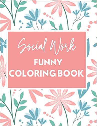 Social Work Funny Coloring Book: Self Care for Social Workers: Funny, Social Workers R.: 9798540588126: Amazon.com: Books Social Work Month Gifts, Social Work Quotes Funny, Social Work Humor Quotes, Social Worker Humor Funny, Social Work Month Appreciation, School Social Work Office, Gifts For Social Workers, Work Room Decor, Activity Therapy