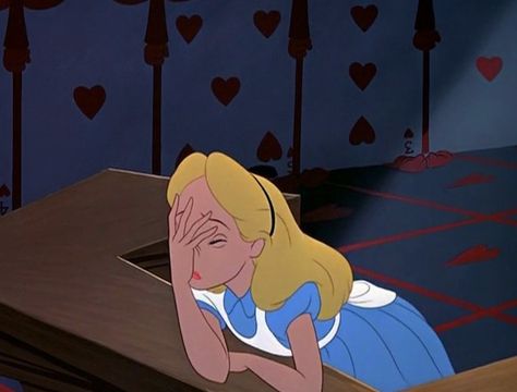 Alice in Wonderland facepalm A Girl, Desk, Bed, Disney