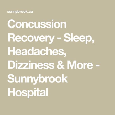 Concussion Recovery - Sleep, Headaches, Dizziness & More - Sunnybrook Hospital Concussion Recovery Tips, Concussions Recovery, Symptoms Of Concussion, Brain Health, Headache, Everyday Life, Brain, Sleep, Health