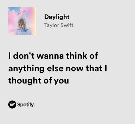 Taylor Love Quotes, Daylight Quotes Taylor Swift, Taylor Swift Love Songs Lyrics, Taylor Swift Cute Lyrics, Daylight Aesthetic Taylor Swift, Taylor Swift I Love You, Taylor Swift Daylight Aesthetic, Meaningful Lyrics Songs Taylor Swift, Taylor Swift Lyrics About Love