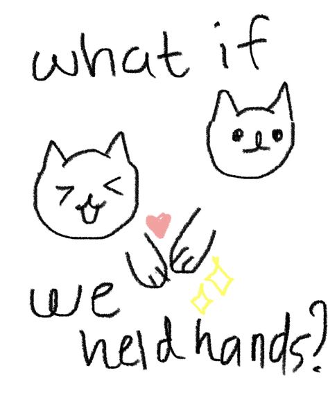 Two drawings of cat caption what if we held hands Cats Holding Hands Drawing, Cute Hug Doodle, Holding Hands Doodle, Cats Holding Hands, Doodle Meme, Holding Hands Drawing, Cat Captions, Hugging Drawing, Couples Doodles